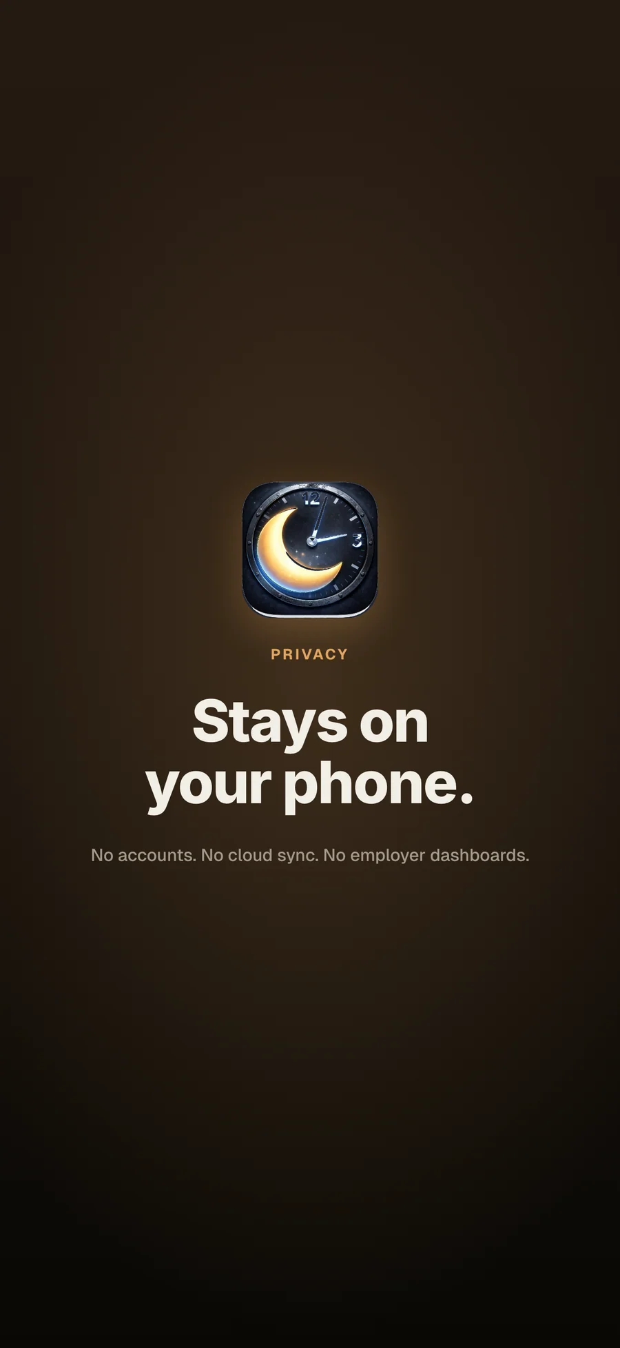 AfterShift privacy card: no accounts, data stays on the phone